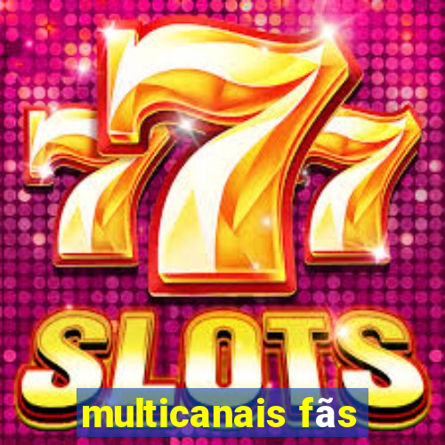 multicanais fãs